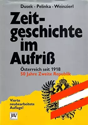 Couverture du produit · Zeitgeschichte im Aufriss: Österreich seit 1918. 50 Jahre Zweite Republik
