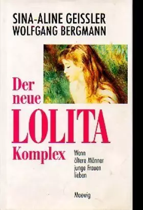 Couverture du produit · Der neue Lolita - Komplex. Wenn ältere Männer junge Frauen lieben