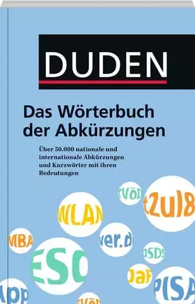 Couverture du produit · Duden – Das Wörterbuch der Abkürzungen: Über 50.000 nationale und internationale Abkürzungen und Kurzwörter mit ihren Bedeutung