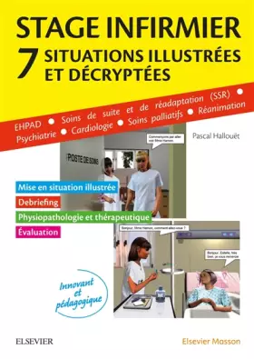 Couverture du produit · Stage infirmier : situations illustrées et décryptées: EHPAD - SSR - Psychiatrie - Cardiologie - Soins palliatifs - Réanimation
