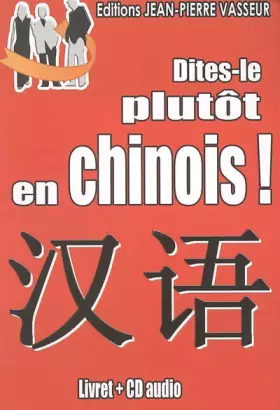 Couverture du produit · Dites-le plutôt en chinois ! (1CD audio)