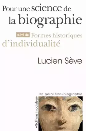 Couverture du produit · Pour une science de la biographie: Suivi de Formes historiques d'individualité