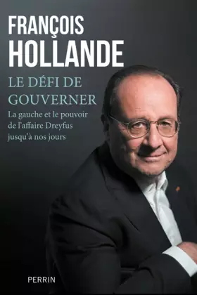 Couverture du produit · Le défi de gouverner: La Gauche et le pouvoir depuis l'affaire Dreyfus