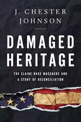 Couverture du produit · Damaged Heritage: The Elaine Race Massacre and A Story of Reconciliation