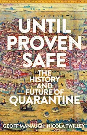 Couverture du produit · Until Proven Safe: The History and Future of Quarantine