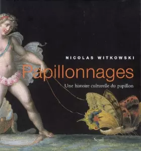 Couverture du produit · Papillonnages : Une histoire culturelle du papillon