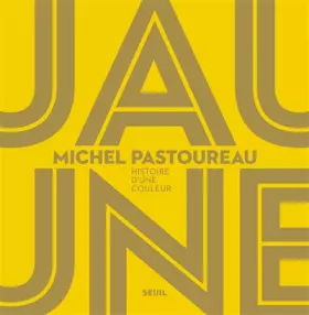 Couverture du produit · Jaune - Histoire d'une couleur