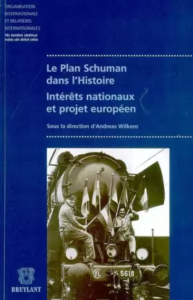 Couverture du produit · Le plan Schuman dans l'histoire: Intérêts nationaux et projet européen