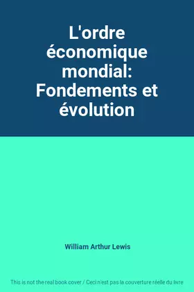 Couverture du produit · L'ordre économique mondial: Fondements et évolution