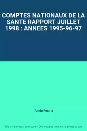 Couverture du produit · COMPTES NATIONAUX DE LA SANTE RAPPORT JUILLET 1998 : ANNEES 1995-96-97