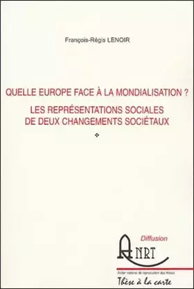 Couverture du produit · Quelle Europe face à la mondialisation ?: Les représentations sociales de deux changements sociétaux