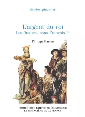 Couverture du produit · L'Argent du roi : Les Finances sous François 1er