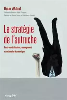 Couverture du produit · La stratégie de l'autruche. Post-mondialisation, management et rationalité économique