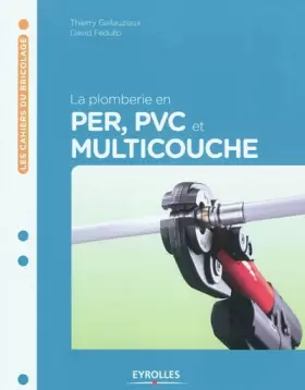 Couverture du produit · La plomberie en PER, PVC et multicouche