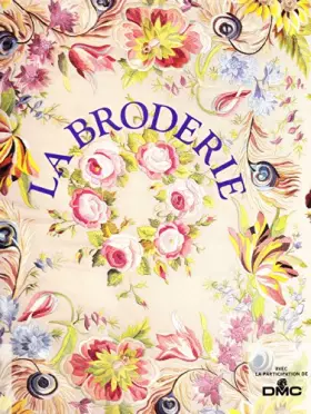 Couverture du produit · La broderie : Histoire et technique de la broderie libre