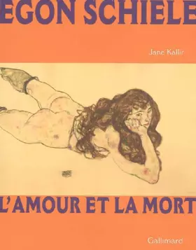 Couverture du produit · Egon Schiele. L'amour et la mort