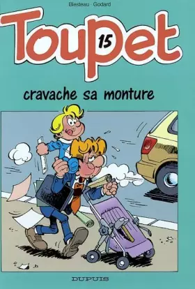 Couverture du produit · Toupet, tome 15 : Toupet cravache sa monture