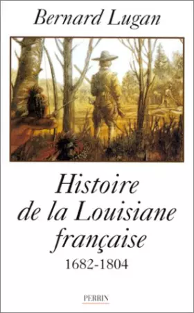 Couverture du produit · La Louisiane française : 1682-1804