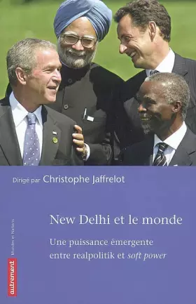 Couverture du produit · New Delhi et le monde : Une puissance émergente entre Realpolitik et Soft Power