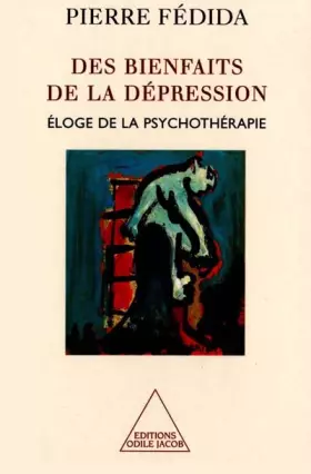 Couverture du produit · Des bienfaits de la dépression : Eloge de la psychotérapie