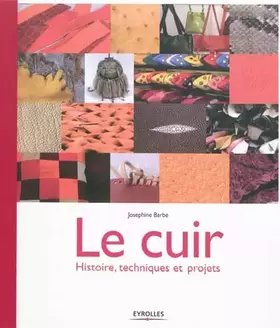 Couverture du produit · Le cuir : Histoire, techniques et projets