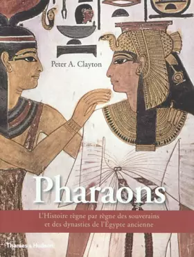 Couverture du produit · Les Pharaons - L'Histoire règne par règne des souverains et des dynasties de l'Egypte ancienne