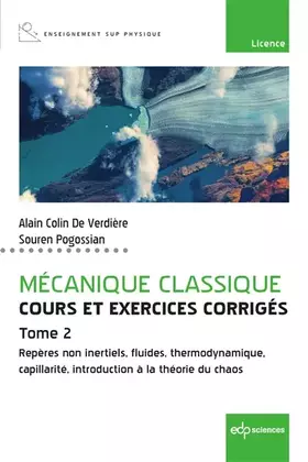 Couverture du produit · Mécanique classique - Cours et exercices corrigés - Tome 2: Repères non inertiels, fluides, thermodynamique, capillarité, intro