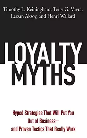 Couverture du produit · Loyalty Myths: Hyped Strategies That Will Put You Out of Business -- and Proven Tactics That Really Work
