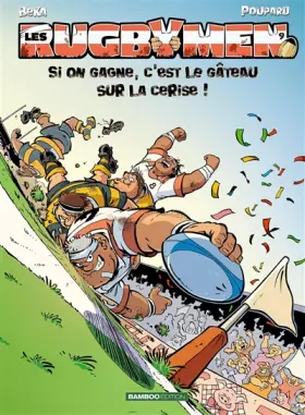 Couverture du produit · Les Rugbymen T9: Si on gagne, c est le gateau sur la cerise !