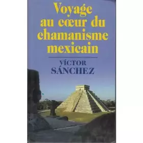 Couverture du produit · Voyage au coeur du chamanisme mexicain