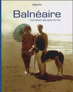 Couverture du produit · Balnéaire : Une histoire des bains de mer