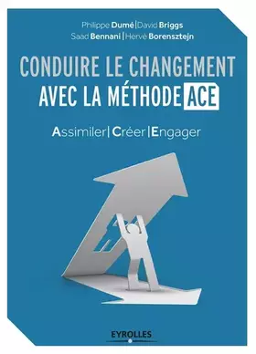 Couverture du produit · Conduire le changement avec la méthode ACE: Assimiler - Créer - Engager.