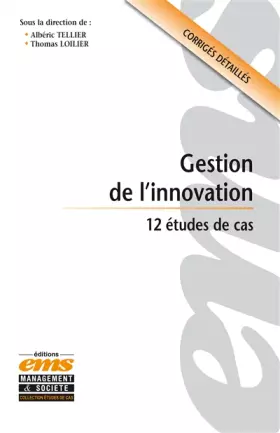 Couverture du produit · Gestion de l'innovation: 12 études de cas. Corrigés détaillés.