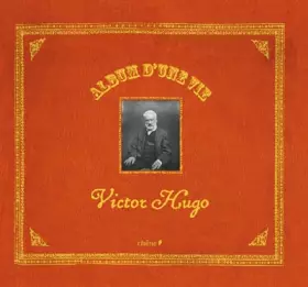 Couverture du produit · Album d'une vie Victor Hugo