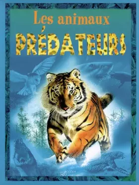 Couverture du produit · Les animaux prédateurs