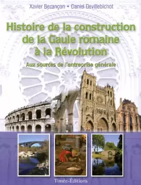 Couverture du produit · Histoire de la Construction de la Gaule Romaine a la Revolution