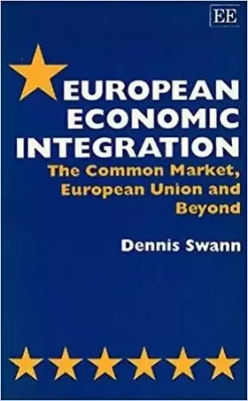 Couverture du produit · European Economic Integration: The Common Market, European Union and Beyond