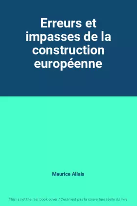 Couverture du produit · Erreurs et impasses de la construction européenne