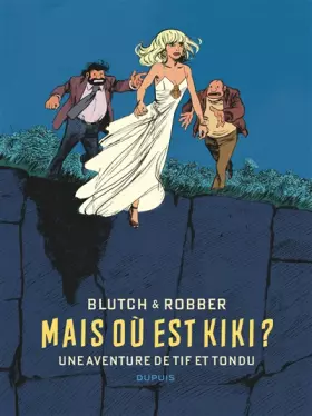 Couverture du produit · Tif et Tondu de Blutch et Robber - Mais où est Kiki ?