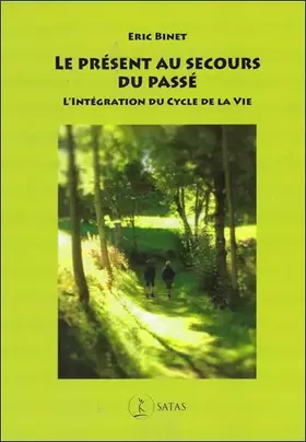 Couverture du produit · Le présent au secours du passé : L'Intégration du Cycle de la vie