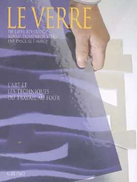 Couverture du produit · Le verre : L'art et les techniques du travail au four