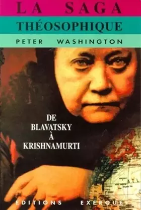 Couverture du produit · La saga theosophique de Blavatsky à Krishnamurti