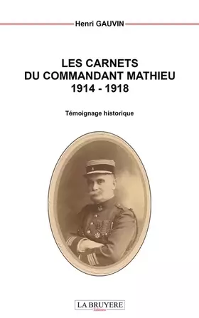 Couverture du produit · Les carnets du commandant Mathieu 1914-1918
