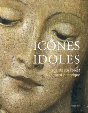Couverture du produit · Icônes et Idoles: Regard sur l'objet monument historique