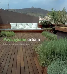 Couverture du produit · Paysagisme Urbain. Balcons, Terrasses et Jardins Prives