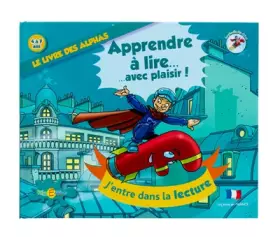 Couverture du produit · Le livre des Alphas : Apprendre à lire avec plaisir, J'entre dans la lecture