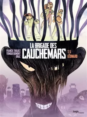 Couverture du produit · La Brigade des cauchemars - tome 5 Léonard