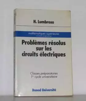 Couverture du produit · Problèmes résolus sur les circuits électriques : [classes préparatoires, 1er cycle universitaire]