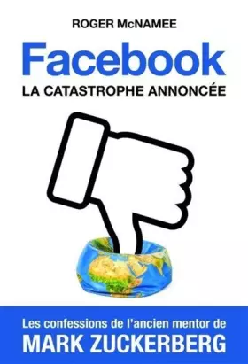 Couverture du produit · Facebook, la catastrophe annoncée: Les confessions de l'ancien mentor de Mark Zuckerberg