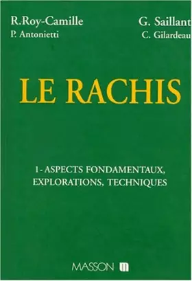Couverture du produit · Le rachis. Aspects fondamentaux, explorations, techniques, tome 1